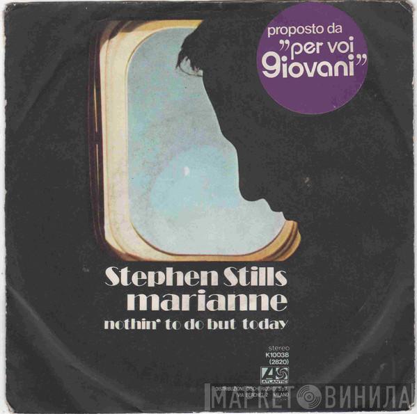 Stephen Stills - Marianne / Nothin' To Do But Today