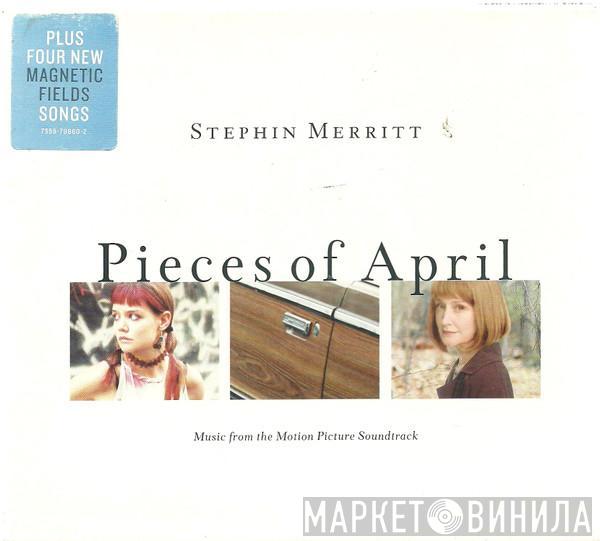 Stephin Merritt - Pieces Of April - Music From The Motion Picture Soundtrack