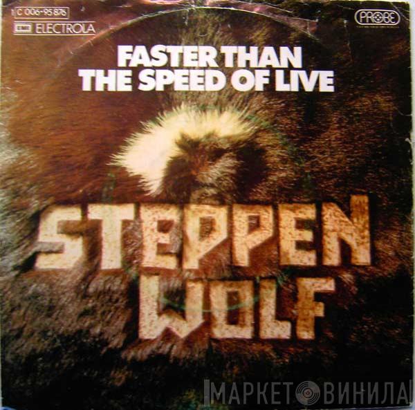 Steppenwolf - Faster Than The Speed Of Live