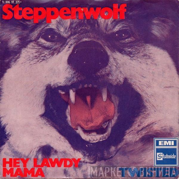 Steppenwolf - Hey Lawdy Mama / Twisted