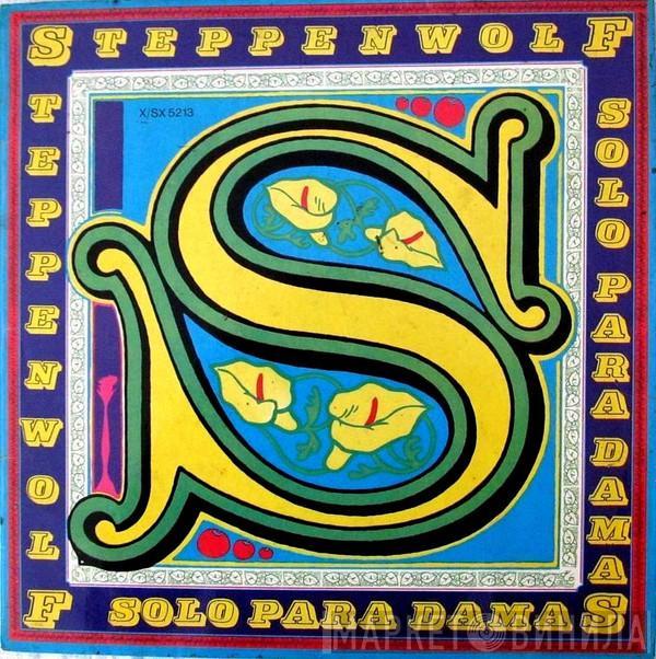 Steppenwolf - Sólo Para Damas