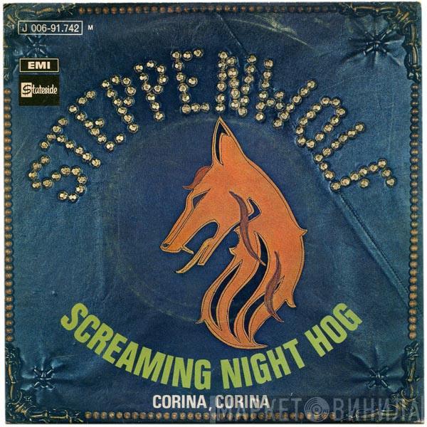 Steppenwolf - Screaming Night Hog / Corina, Corina