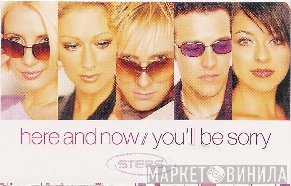 Steps  - Here And Now // You'll Be Sorry