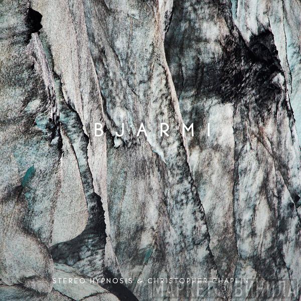 Stereo Hypnosis, Christopher Chaplin - BJARMI