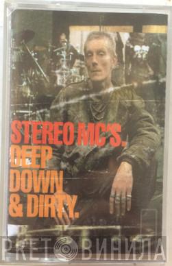  Stereo MC's  - Deep Down & Dirty