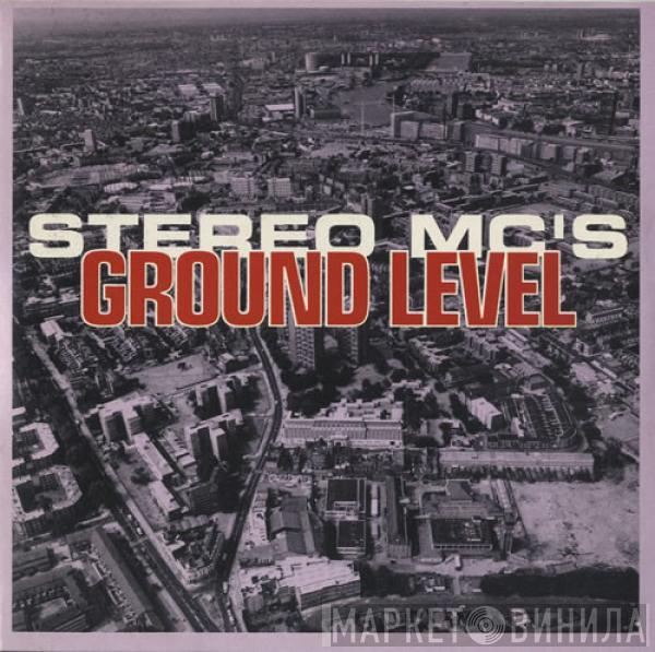 Stereo MC's - Ground Level