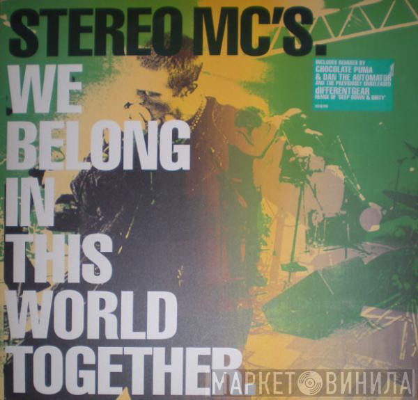 Stereo MC's - We Belong In This World Together