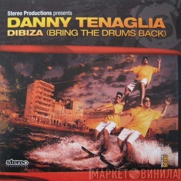 Stereo Productions, Danny Tenaglia - Dibiza (Bring The Drums Back)