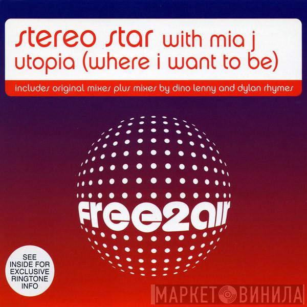 Stereo Star, Mia J - Utopia (Where I Want To Be)
