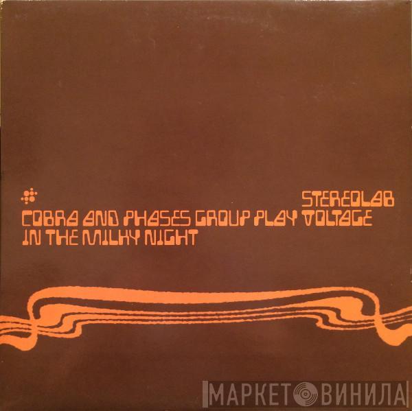  Stereolab  - Cobra And Phases Group Play Voltage In The Milky Night