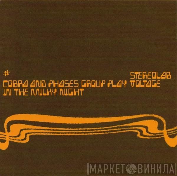  Stereolab  - Cobra And Phases Group Play Voltage In The Milky Night