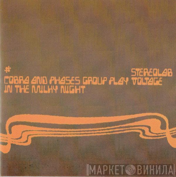  Stereolab  - Cobra And Phases Group Play Voltage In The Milky Night