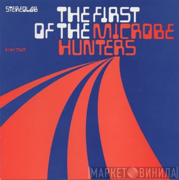 Stereolab - The First Of The Microbe Hunters