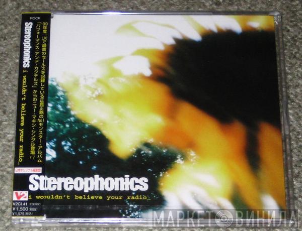  Stereophonics  - I Wouldn't Believe Your Radio