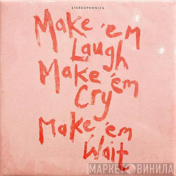Stereophonics - Make 'Em Laugh, Make 'Em Cry, Make 'Em Wait