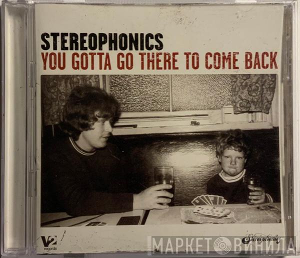  Stereophonics  - You Gotta Go There To Come Back