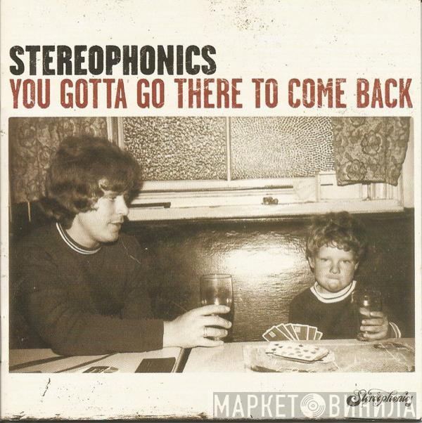  Stereophonics  - You Gotta Go There To Come Back