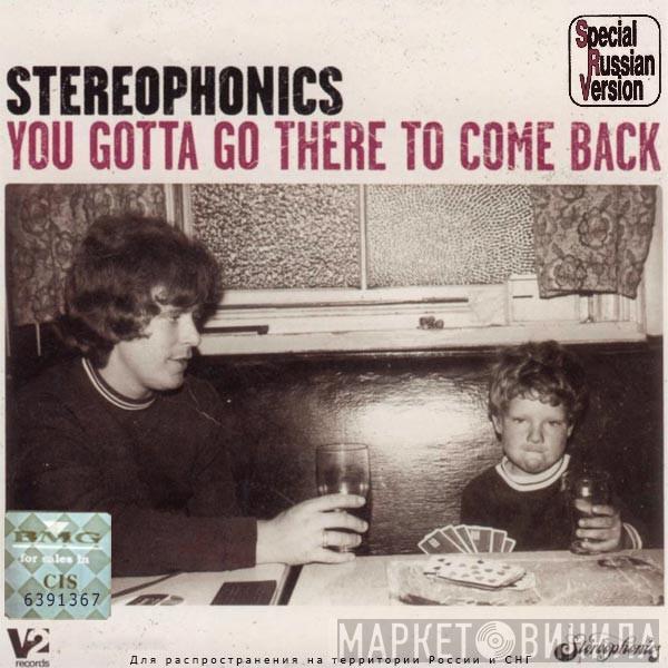  Stereophonics  - You Gotta Go There To Come Back