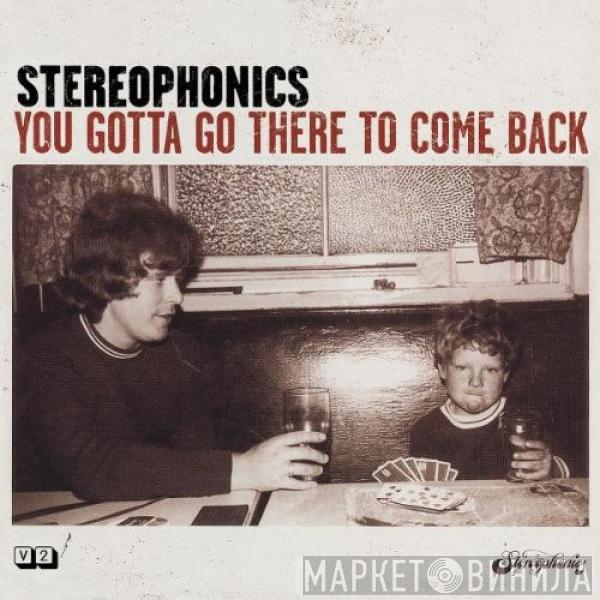  Stereophonics  - You Gotta Go There To Come Back