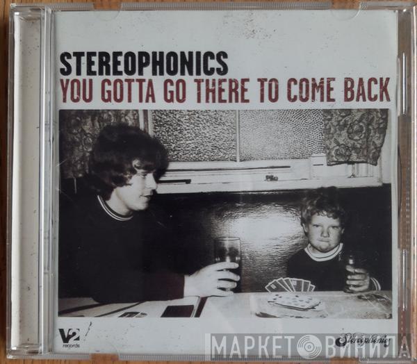  Stereophonics  - You Gotta Go There To Come Back