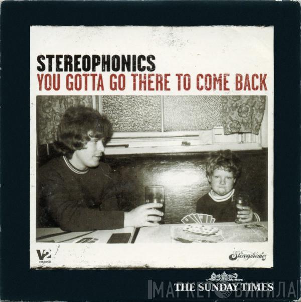 Stereophonics - You Gotta Go There To Come Back