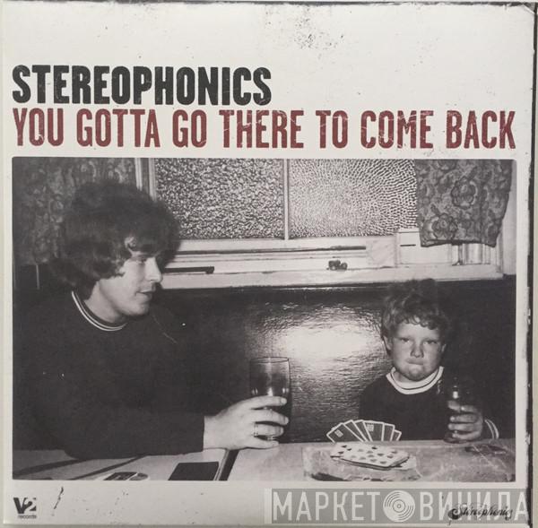 Stereophonics - You Gotta Go There To Come Back