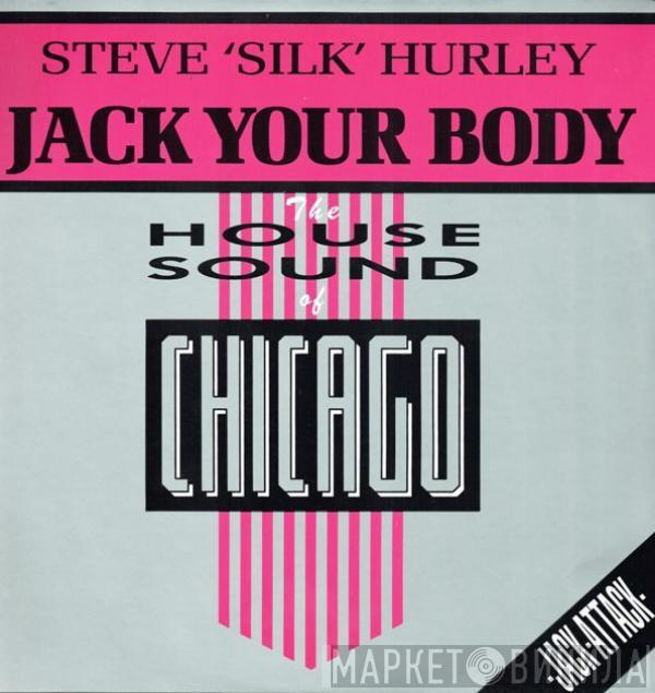 Steve "Silk" Hurley - Jack Your Body