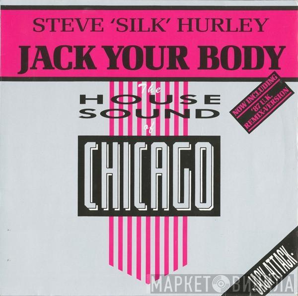  Steve "Silk" Hurley  - Jack Your Body