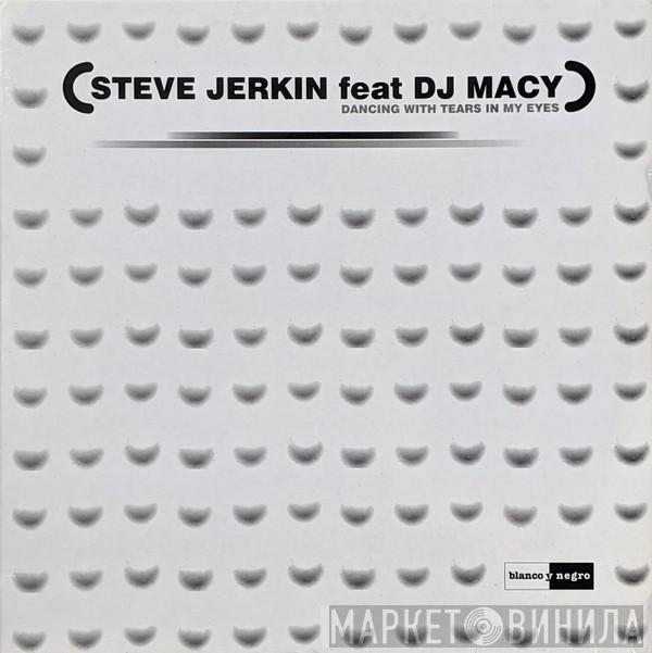 Steve A. Jerkin, DJ Macy - Dancing With Tears In My Eyes