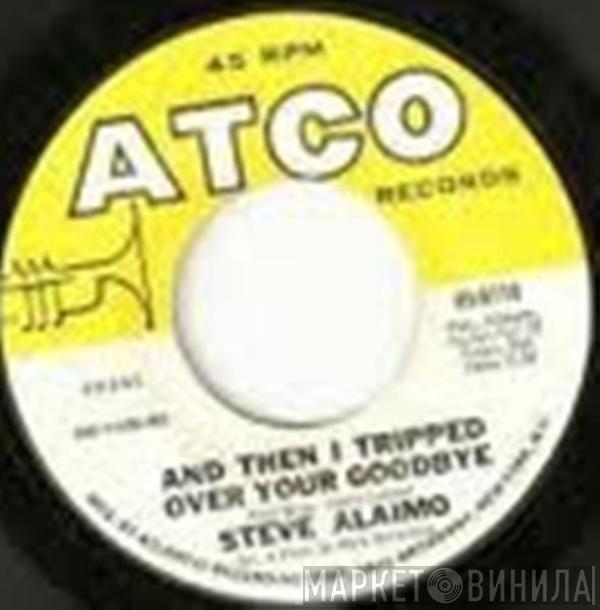 Steve Alaimo - And Then I Tripped Over Your Goodbye / One Woman