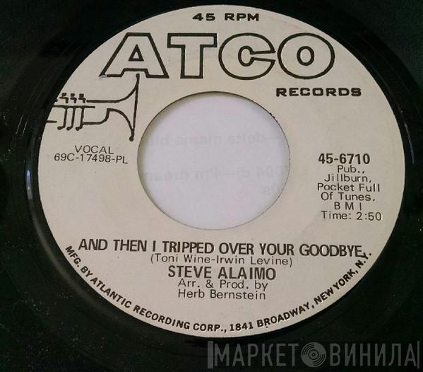 Steve Alaimo - And Then I Tripped Over Your Goodbye / One Woman