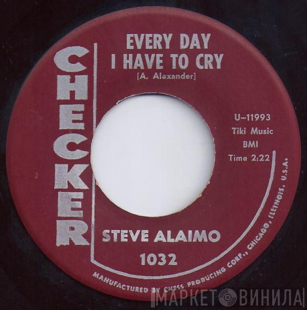 Steve Alaimo - Every Day I Have To Cry / Little Girl (Please Take A Chance With Me)