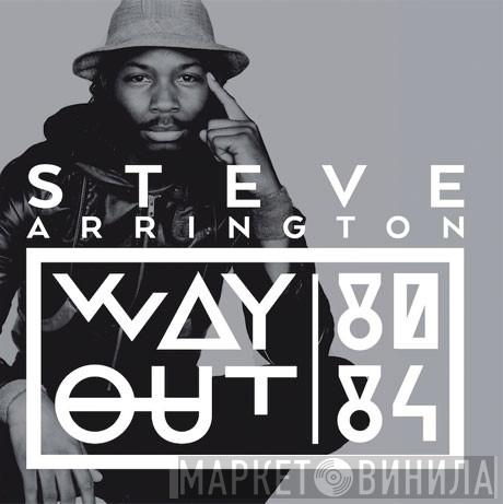 Steve Arrington - Way Out 1980-1984