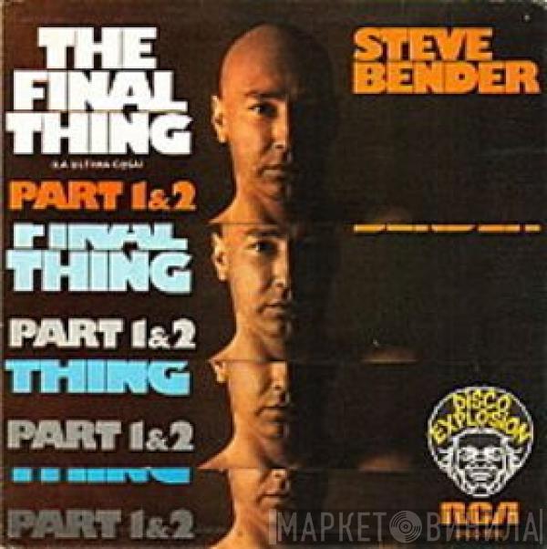 Steve Bender - The Final Thing Part 1 & 2