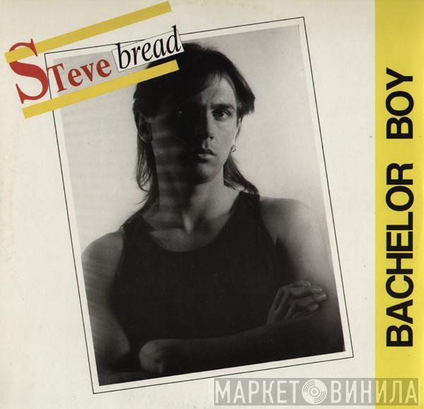Steve Bread - Bachelor Boy