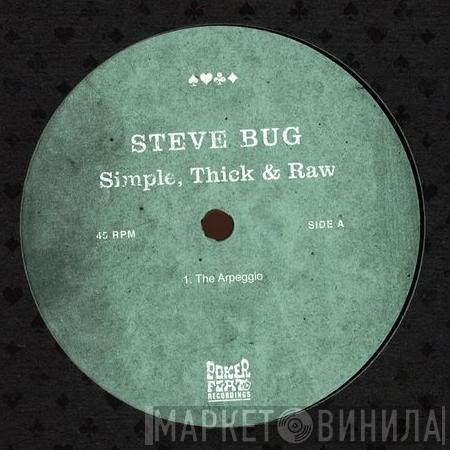 Steve Bug - Simple, Thick & Raw