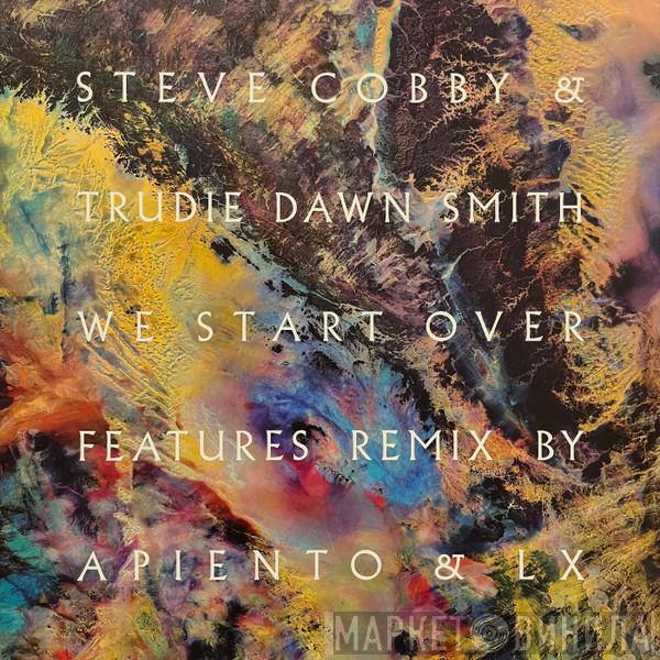 Steve Cobby & Trudie Dawn Smith - We Start Over