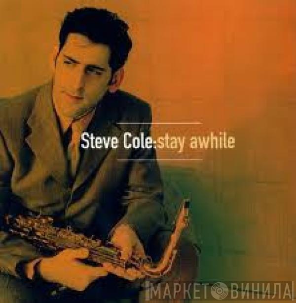 Steve Cole - Stay Awhile