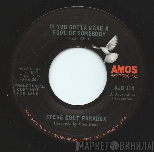 Steve Colt - If You Gotta Make A Fool Of Somebody / Mr. Pitiful