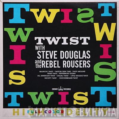 Steve Douglas And The Rebel Rousers - Twist With Steve Douglas And The Rebel Rousers