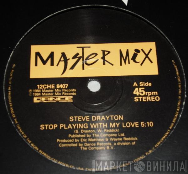 Steve Drayton - Stop Playing With My Love