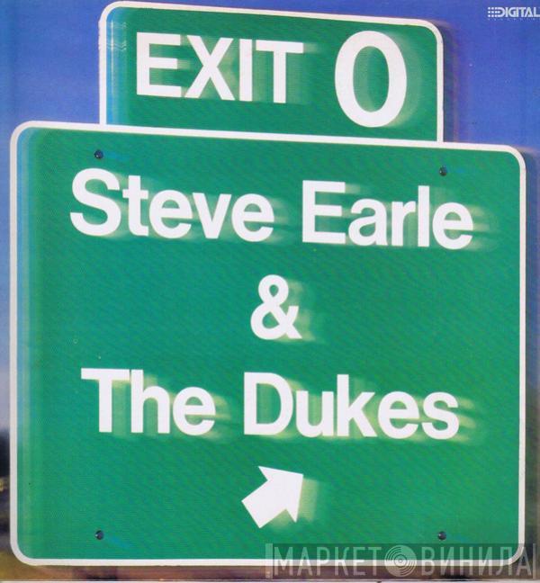  Steve Earle & The Dukes  - Exit 0