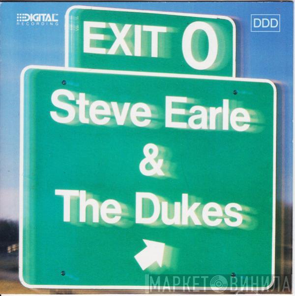  Steve Earle & The Dukes  - Exit 0