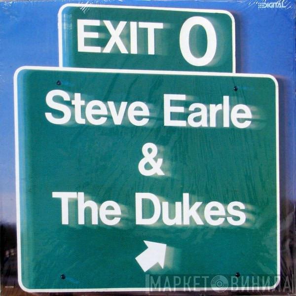  Steve Earle & The Dukes  - Exit 0