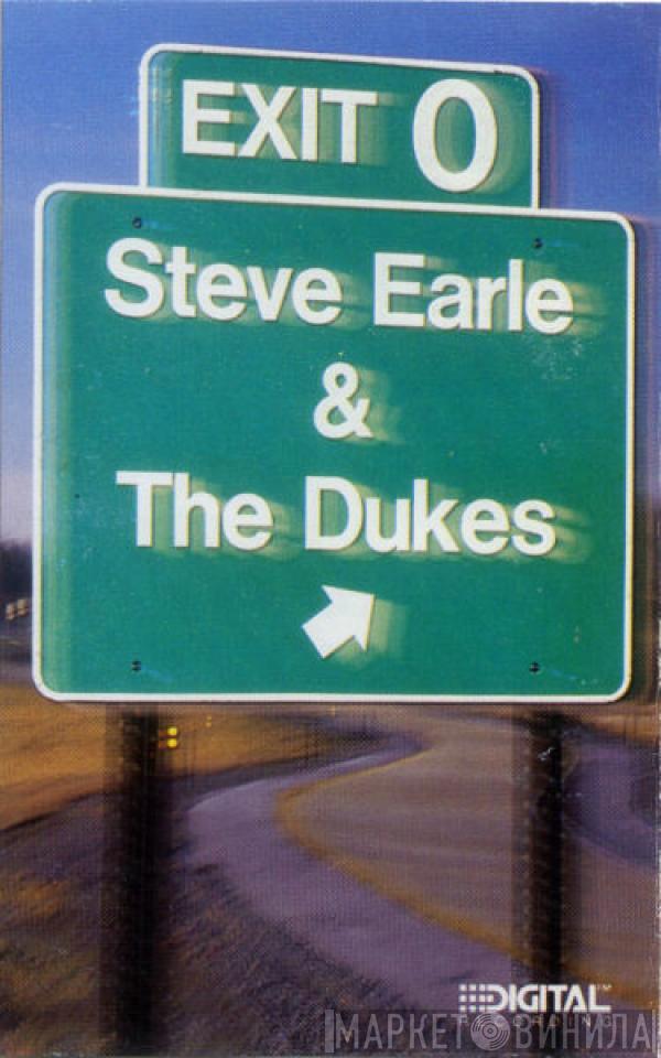  Steve Earle & The Dukes  - Exit 0