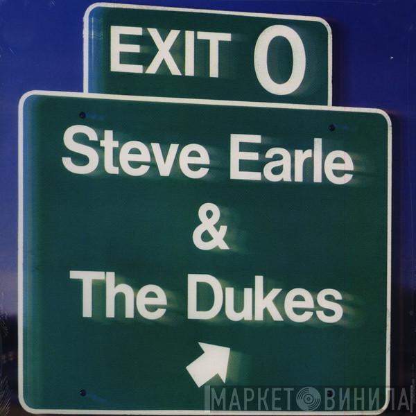  Steve Earle & The Dukes  - Exit 0