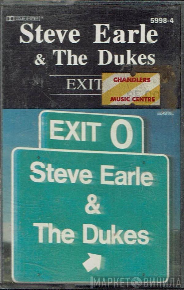  Steve Earle & The Dukes  - Exit 0