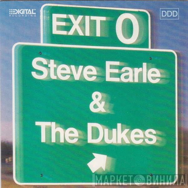  Steve Earle & The Dukes  - Exit 0