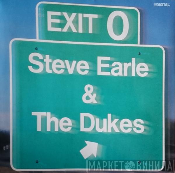  Steve Earle & The Dukes  - Exit 0