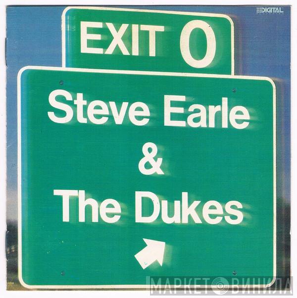  Steve Earle & The Dukes  - Exit 0